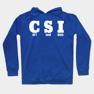 CSI - Can't Stand Idiots Hoodie